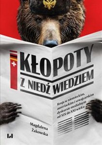 Bild von Kłopoty z niedźwiedziem Rosja w niemieckim, austriackim i szwajcarskim dyskursie medialnym od XIX do XXI wieku