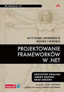 Obrazek Projektowanie frameworków w .Net Wytyczne, konwencje, idiomy i wzorce