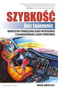 Obrazek Szybkośc bez tajemnic Kompletny podręcznik jazdy wyścigowej i zaawansowanej jazdy sportowej