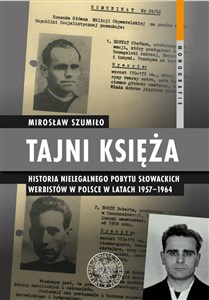 Bild von Tajni księża Historia nielegalnego pobytu słowackich werbistów w Polsce w latach 1957-1964