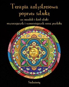 Bild von Terapia antystresowa poprzez sztukę 101 mandali i dzieł sztuki oczyszczających i wzmacniających naszą psychikę