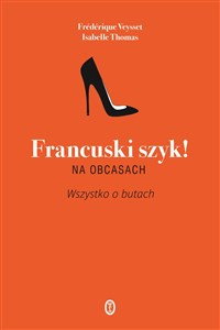 Obrazek Francuski szyk! Na obcasach Wszystko o butach