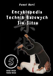 Bild von Encyklopedia technik bazowych Jiu-Jitsu Tom 5 Nage Waza, Taosu Waza