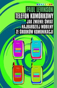 Obrazek Telefon komórkowy Jak zmienił świat najbardziej mobilny ze środków komunikacji