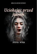 Uciekając ... - Sylwia Wyka -  Polnische Buchandlung 