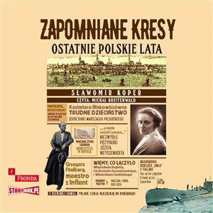 Bild von [Audiobook] Zapomniane Kresy Ostatnie polskie lata