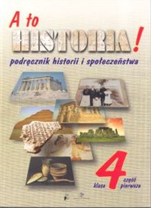 Obrazek A to historia! 4 Podręcznik historii i społeczeństwa Część 1 Szkoła podstawowa