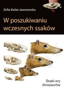 Obrazek W poszukiwaniu wczesnych ssaków Ssaki ery dinozaurów