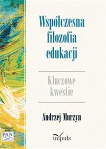 Obrazek Współczesna filozofia edukacji Kluczowe kwestie