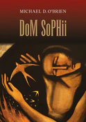 Dom Sophii... - Michael D. O'Brien -  fremdsprachige bücher polnisch 