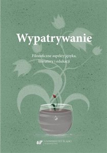 Obrazek Wypatrywanie. Filozoficzne aspekty języka..