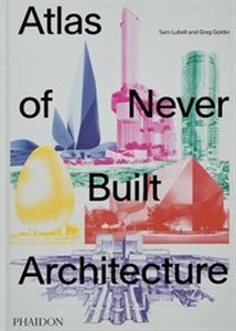 Bild von Atlas of Never Built Architecture