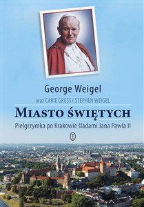Obrazek Miasto świętych Pielgrzymka po Krakowie śladami Jana Pawła II
