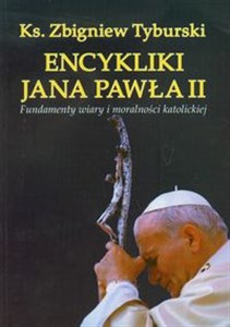 Bild von Encykliki Jana Pawła II Fundamenty wiary i moralności katolickiej