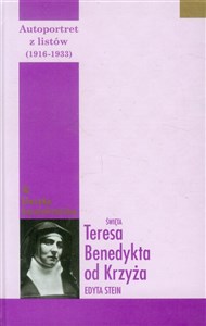 Obrazek Autoportret z listów część pierwsza (1916-1932) Św. Teresa Benedykta od Krzyża (Edyta Stein)
