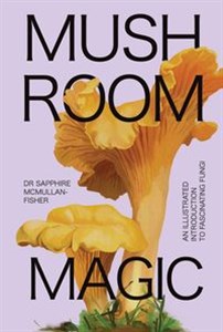 Bild von Mushroom Magic An illustrated introduction to fascinating fungi