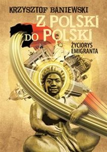 Bild von Z Polski do Polski Życiorys emigranta