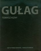 Zobacz : Gułag - Tomasz Kizny