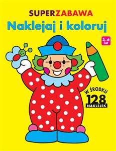 Obrazek Superzabawa Naklejaj i koloruj 3-6 lat