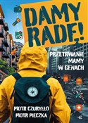 Zeige Details für Damy radę! Przetrwanie mamy w genach Polska książka : Damy radę!... - Piotr Czuryłło, Piotr Pieczka