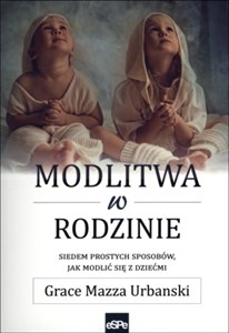 Obrazek Modlitwa w rodzinie Siedem prostych sposobów, jak modlić się z dziećmi