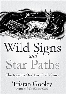Bild von Wild Signs and Star Paths: 'A beautifully written almanac of tricks and tips that we've lost along the way' Observer