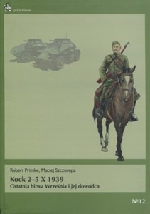 Obrazek Kock 2-5 X 1939 Ostatnia bitwa Września i jej dowódca
