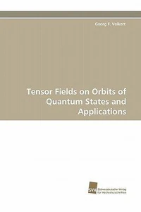 Obrazek VOLKERT, G: TENSOR FIELDS ON ORBITS OF QUANTUM STATES AND AP