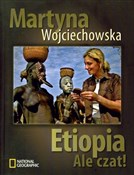 Zobacz : Etiopia. A... - Martyna Wojciechowska
