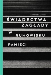 Bild von Świadectwa Zagłady W rumowisku pamięci