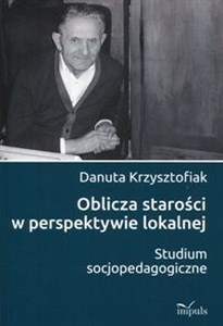 Bild von Oblicza starości w perspektywie lokalnej Studium socjopedagogiczne