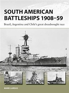 Bild von South American Battleships 1908-59 Brazil, Argentina, and Chile's great dreadnought race