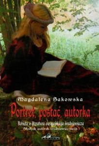Obrazek Portret postać autorka Kobieta a literatura europejskiego średniowiecza tom 2 Słownik autorek średniowiecznych.