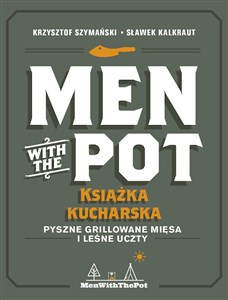 Obrazek Men with the Pot książka kucharska Pyszne grillowane mięsa i leśne uczty
