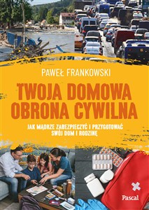 Obrazek Twoja domowa obrona cywilna. Jak mądrze zabezpieczyć i przygotować swój dom i rodzinę
