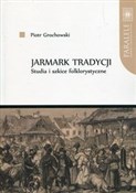 Zobacz : Jarmark tr... - Piotr Grochowski