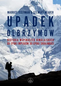 Bild von Upadek olbrzymów Historia wspinaczek himalajskich od epoki imperiów do epoki skrajności