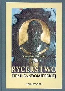 Obrazek Rycerstwo ziemi sandomierskiej Podstawy kształtowania się rycerstwa sandomierskiego do połowy XIII wieku