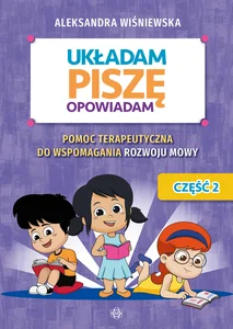 Obrazek Układam piszę opowiadam Część 2 Pomoc terapeutyczna do wspomagania rozwoju mowy