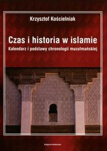 Bild von Czas i historia w islamie Kalendarz i podstawy chronologii muzułmańskiej