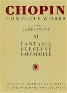 Obrazek Chopin Complete Works XI Fantazja berceuse barcarolle CW XI Chopin