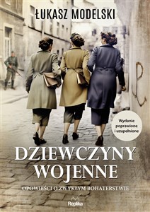 Obrazek Dziewczyny wojenne Opowieści o zwykłym bohaterstwie