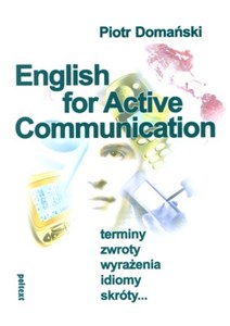 Bild von English for Active Communication Terminy zwroty wyrażenia idiomy skróty