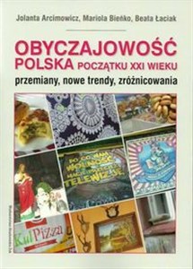 Bild von Obyczajowość polska początku XXI wieku przemiany, nowe trendy, zróżnicowania