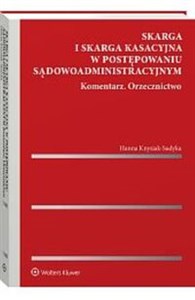 Bild von Skarga i skarga kasacyjna w postępowaniu sądowoadministracyjnym Komentarz Orzecznictwo