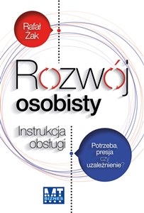 Obrazek Rozwój osobisty Instrukcja obsługi Potrzeba, presja czy uzależnienie?