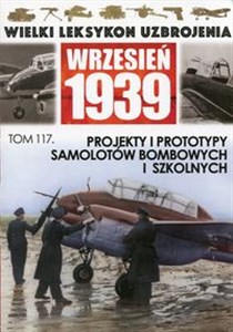 Bild von Wielki Leksykon Uzbrojenia Wrzesień 1939 Tom 117 Projekty i prototypy samolotów bombowych i szkolnych