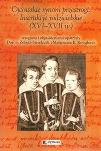 Bild von Ojcowskie synom przestrogi Instrukcje rodzicielskie (XVI-XVII w.)