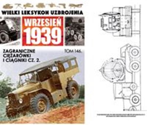 Obrazek Wielki Leksykon Uzbrojenia Wrzesień 1939 Tom 146 Zagraniczne ciężarówki i ciągniki Część 2