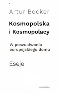 Obrazek Kosmopolska i Kosmopolacy W poszukiwaniu europejskiego domu. Eseje